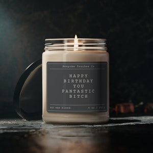 Happy Birthday Bitch | Funny Adulting Gift | Adult Humor | Relatable Candle | Witty Home Decor | Sarcastic Quote | Sarcastic Candle
