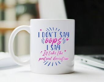 Protocol Deviation Mug – Clinical Research Humor, Researcher Gift