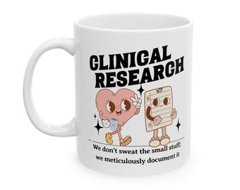 Clinical Research Mug – Meticulously Document It, Research Coordinator Gift