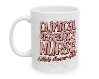 Cancer Research Nurse Gift: 'I Make Cancer Quit' Mug, 11oz
