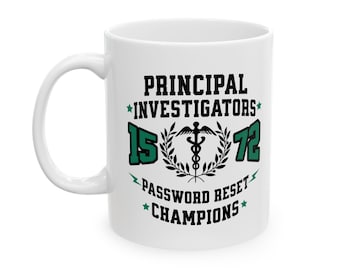 Clinical Research Principal Investigator 11oz Mug - 'Password Reset Champions' - Research Mug- Doctor Gift- Clinical Research Humor