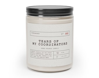 Coordinator Tears Candle, 9oz Scented Soy Coconut Wax, Funny Research Gift