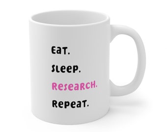 Eat Sleep Research Repeat Mug, Clinical Research Gift