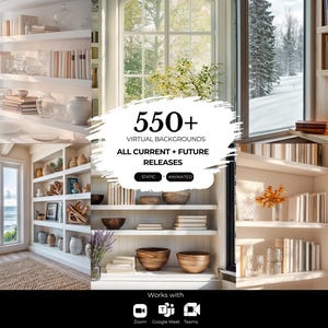 May include: A collection of 550+ virtual backgrounds featuring various interior scenes with bookshelves, windows, and fireplaces. The central text reads 550+ VIRTUAL BACKGROUNDS ALL CURRENT + FUTURE RELEASES STATIC + ANIMATED. Works with Zoom, Google Meet, Teams.