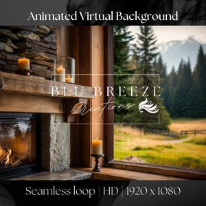 May include: An animated virtual background featuring a cozy fireplace with burning flames, a wooden mantelpiece with lit candles, and a scenic view of a forest and mountains. The text "Blu Breeze Creations" is displayed.