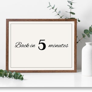 Back in 5 Minutes, Back in 10 Minutes Sign