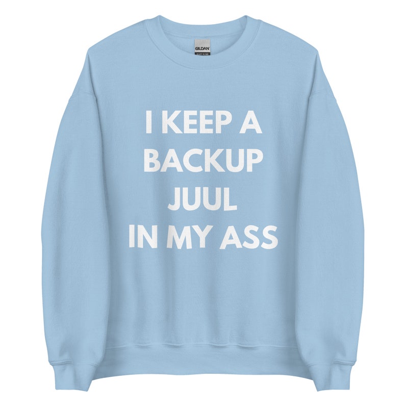 Funny Meme Sweatshirt, Backup Juul Sweatshirt, Funny Sweatshirt, Meme Sweatshirt, Y2K Sweatshirt