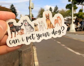 Can I Pet Your Dog Sticker: Waterproof Matte Vinyl Decal