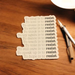Resist sticker | Everyday Resistance Decal | Social justice Sticker | Equity Sticker | Water Bottle Sticker | Resist Laptop Decal