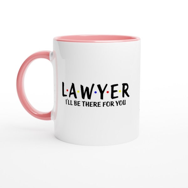 Fun Lawyer Mug | Friends Sitcom Inspired: 'Lawyer, I'll be there for you.' | Pink | 325ml (11oz) Ceramic Mug