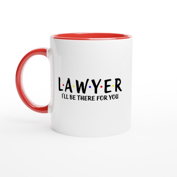 Fun Lawyer Mug | Friends Sitcom Inspired: 'Lawyer, I'll be there for you.' | Red | 11oz Ceramic Mug