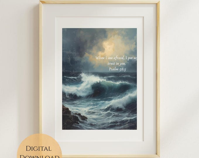 Psalm 56:3 Wall Art Printable | Christian Scripture Wall Art | “When I Am Afraid I Put My Trust in You” | Bible Verse Digital Download