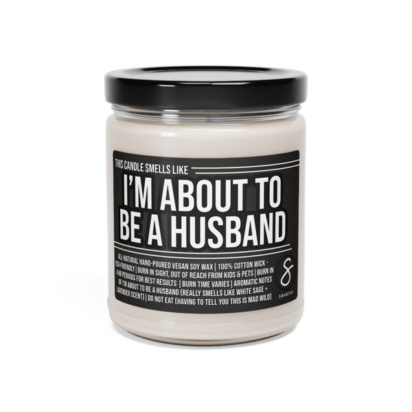 Im about to be a Husband - 9oz | 5 Scents | Love | Nuptials Candle | Love Gag Gift | Engagement | Gifts for Him | Gifts for Her | Marriage