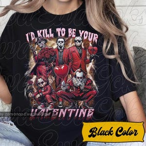 Limited I&#39;d Kill To Be Your Valentine Shirt Vintage Style Graphic Tee T-Shirt Unisex Men & Women