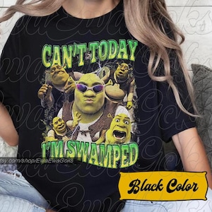 Limited Can't Today I'm Swamped Shirt, Shrek Bootleg Fiona Princess Shirt, Vintage Style Graphic Tee T-Shirt Unisex Men & Women