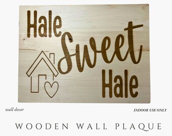 Placa de madera grabada con láser - "Hale Sweet Hale"