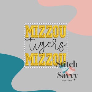 May include: A design featuring the text "MIZZOU tigers MIZZOU!" in gold and black embroidery. The design includes a logo for "Stitch Savvy Designs" with spools of thread.
