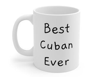 Best Cuban Ever, Cuba Mug, Cuban Mug, Mug for Cuban, Mug for Cubans, Cubana Mug, Mug for Cuban Women/Men, Havana Mug