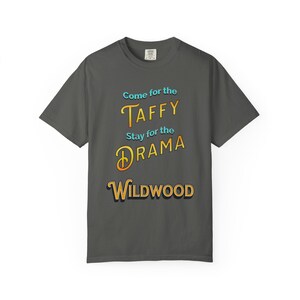 Wildwood Boardwalk T-Shirt: Jersey Shore Attitude - Come for the Taffy image 4