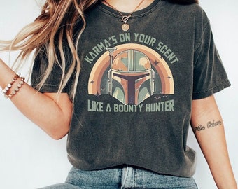 Vintage Karma Is On Your Scent Bounty Hunter Comfort Colors Shirt, Star Wars Shirt, Mandalorian Inspired Shirt, Galaxy's Edge Shirt