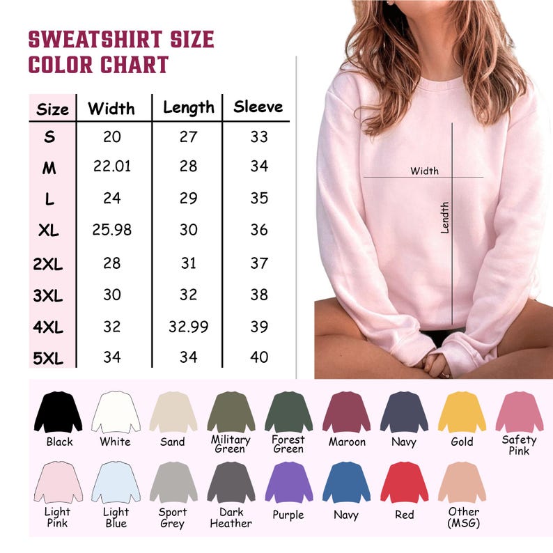 May include: A light pink sweatshirt with a size chart and color options. The chart lists sizes S to 5XL, with measurements in inches for width, length, and sleeve length. Color options include black, white, sand, military green, forest green, maroon, navy, gold, and safety pink.