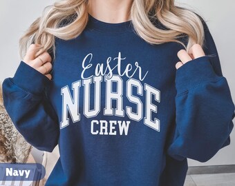 Easter Nurse Sweatshirt, Nurse Easter Sweatshirt, Easter Gift for Nurse, Funny Nursing Shirt, RN Sweatshirt, Nursing Student, Gift for Nurse