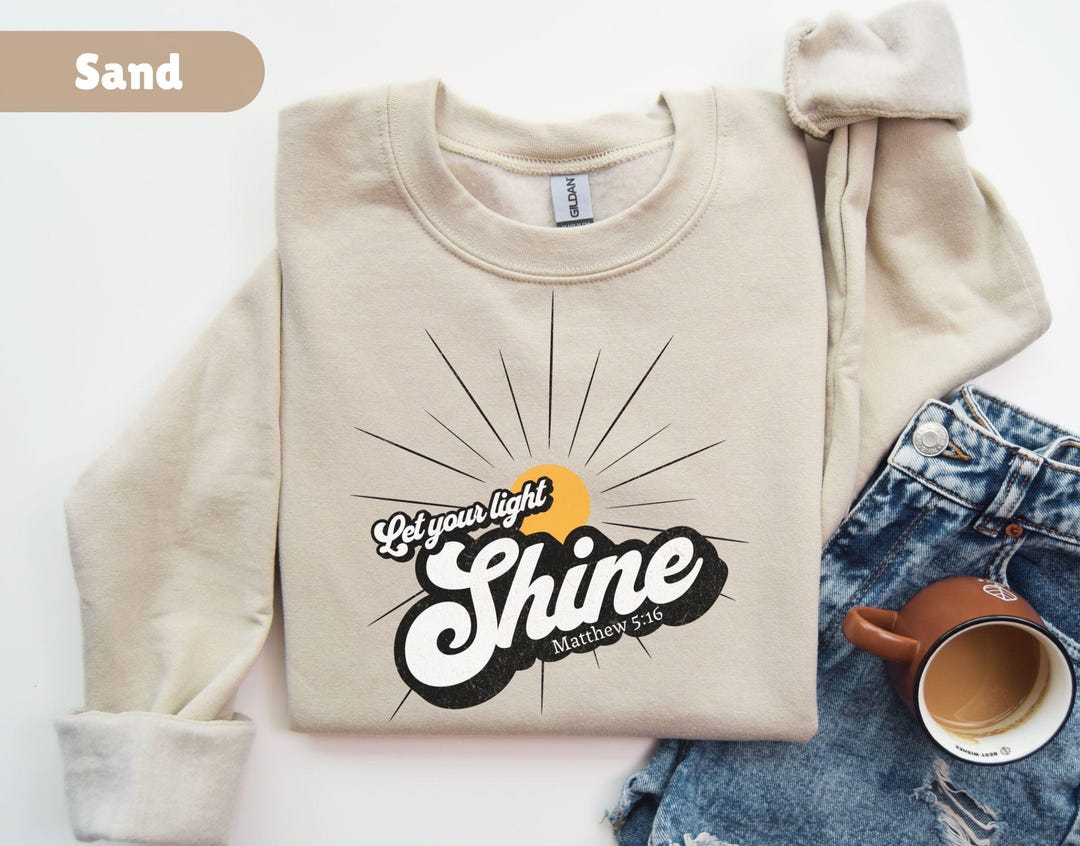 Let Your Light Shine Christian Sweatshirt for Womens Shirt Christian ...