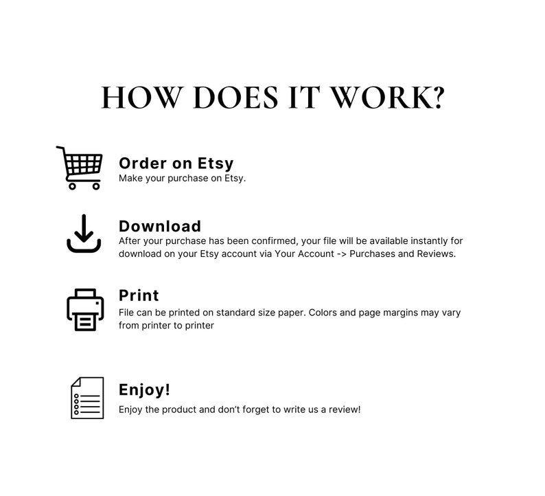 May include: How to download and print a digital file purchased on Etsy. The steps are: Order on Etsy, Download, Print, and Enjoy!