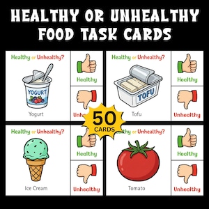 May include: Food task cards with the text "Healthy or Unhealthy?" showing illustrations of yogurt, tofu, ice cream, and a tomato. Each card has a thumbs-up or thumbs-down graphic. The set contains 50 cards.