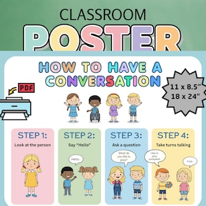 May include: A classroom poster with the text "CLASSROOM POSTER" in colorful letters. The poster illustrates steps for having a conversation, including "Look at the person" and "Take turns talking." Available in 11 x 8.5 inches and 18 x 24 inches.
