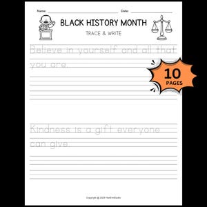 May include: A white paper with the text "BLACK HISTORY MONTH TRACE & WRITE". The paper includes lines for writing and the phrases "Believe in yourself and all that you are" and "Kindness is a gift everyone can give". A graphic indicates 10 pages.