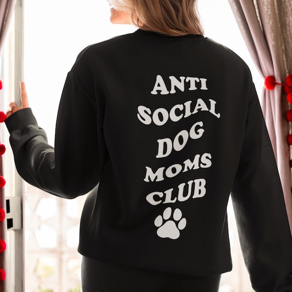 Pull graphique antisocial DOG MOM Club - Sweat-shirt élégant pour maman pour animaux de compagnie - Impression au dos personnalisée