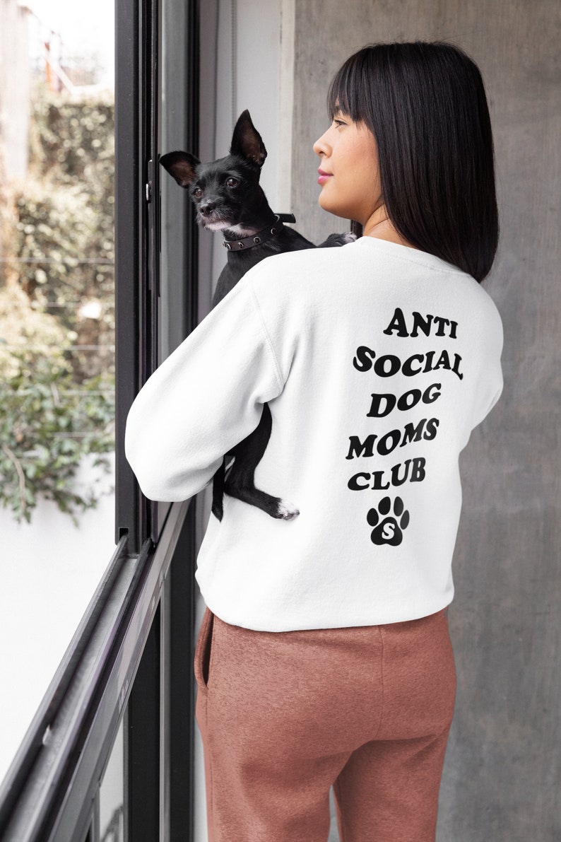 Anti Social DOG MOM Club Graphic Sweater Stylish Pet MOM Sweatshirt personalize Backprint image 2