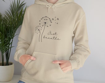 Just Breathe Dandelion Hoodie, Relaxing Unisex Sweatshirt