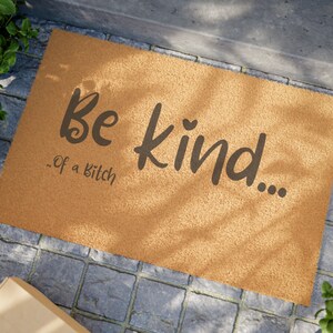 Funny Doormat, Be Kind.. of a bitch outdoor rug, Rug For Best Friend, Sarcastic Doormat, Humorous Doormats, Cute Quote Rug, Statement Rugs