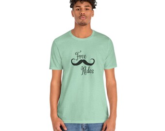 Funny Handlebar Mustache Tee, Free Mustache Rides t-shirt, Funny Mustache Ride tshirt, Funny Gift Tee For Men, Men&#39;s Short Sleeve Shirt