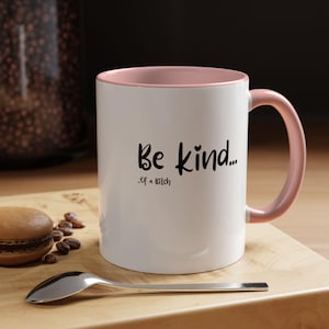 Funny Mug For Her, Be Kind.. of a bitch coffee mug, Mug For Best Friend, Sarcastic Coffee Mug, Humorous Mug, Cute Quote Mug, Statement Mugs
