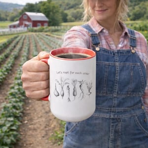 Gardening Coffee Mug, Let's Root For Each Other, Gardener Gift
