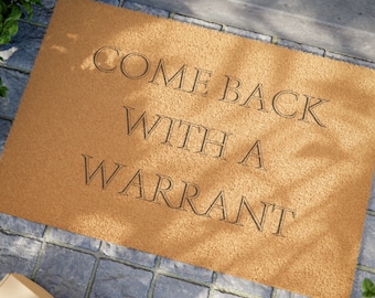 Come Back With A Warrant Doormat, Funny Coir Outdoor Rug