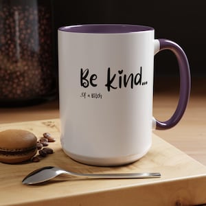 Funny Mug For Her, Be Kind.. of a bitch coffee mug, Mug For Best Friend, Sarcastic Coffee Mug, Humorous Mug, Cute Quote Mug, Statement Mugs