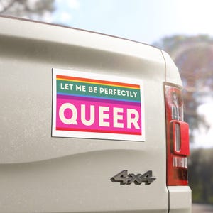 Gay Car Magnet, Let Me Be Perfectly Queer, Bumper Sticker Alternative, LGBTQ Gifts, Car & Truck Accessories