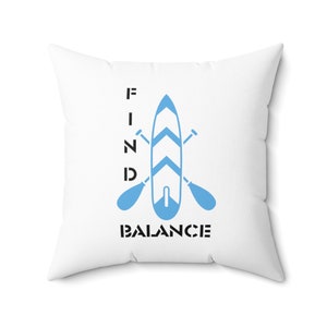 Find Balance Quoted Throw Pillow, Paddle Board Pillow, Beach House Decor, Lake House Decor, Be Balanced Throw Pillow, Paddle Boarding Decor