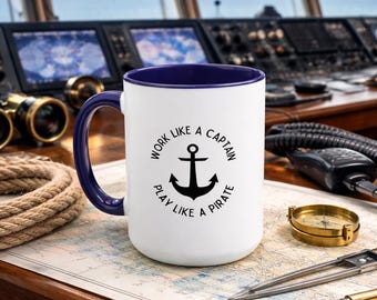 Sailors Mug, Work Like A Captain, Pirate Life, Boat Anchor Coffee Cup