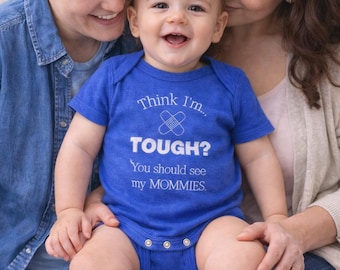 Think I’m Tough Baby Onesie, Two Moms Baby Outfit, LGBTQ Baby Clothes, Lesbian Parents Gift, Pride Baby Bodysuit