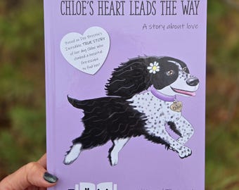 Chloe's Heart Leads The Way, Springer Spaniel True Story Book