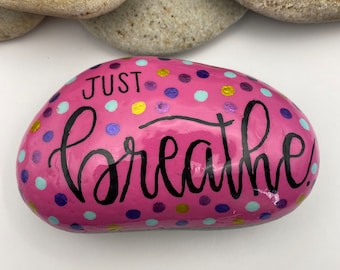 Just Breathe Painted Rock, Breathe Rock, Affirmation Rock, Inspirational Rock, Rock for Healing, Painted Rock for Strength, Polka Dot Rock