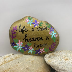 Life is Short Heaven is Forever Painted Rock, Grief Rocks, Mourning Rocks, Loss of Loved One, Pet Loss, Memorial Rock, Pet Memorial, Funeral