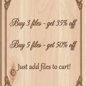 May include: A light-colored wooden sign with dark brown engraved decorative corners and a border. The text reads: Buy 3 files - get 35% off, Buy 5 files - get 50% off, and Just add files to cart! The wood grain is visible throughout the background.