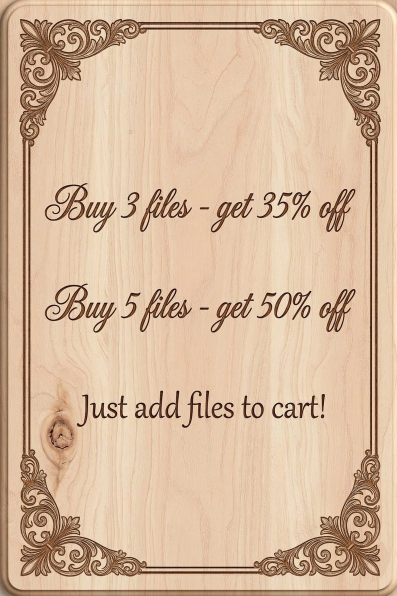 May include: A light-colored wooden sign with dark brown engraved decorative corners and a border. The text reads: Buy 3 files - get 35% off, Buy 5 files - get 50% off, and Just add files to cart! The wood grain is visible throughout the background.