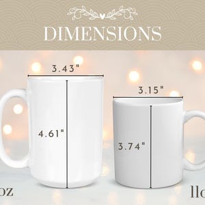 May include: Two white ceramic mugs of different sizes are displayed, with dimensions shown. The larger mug is 4.61 inches tall and 3.43 inches wide, labeled 15oz. The smaller mug is 3.74 inches tall and 3.15 inches wide, labeled 11oz.